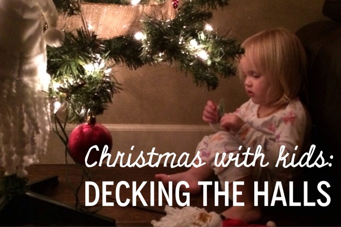 Christmas with kids: Decking the halls